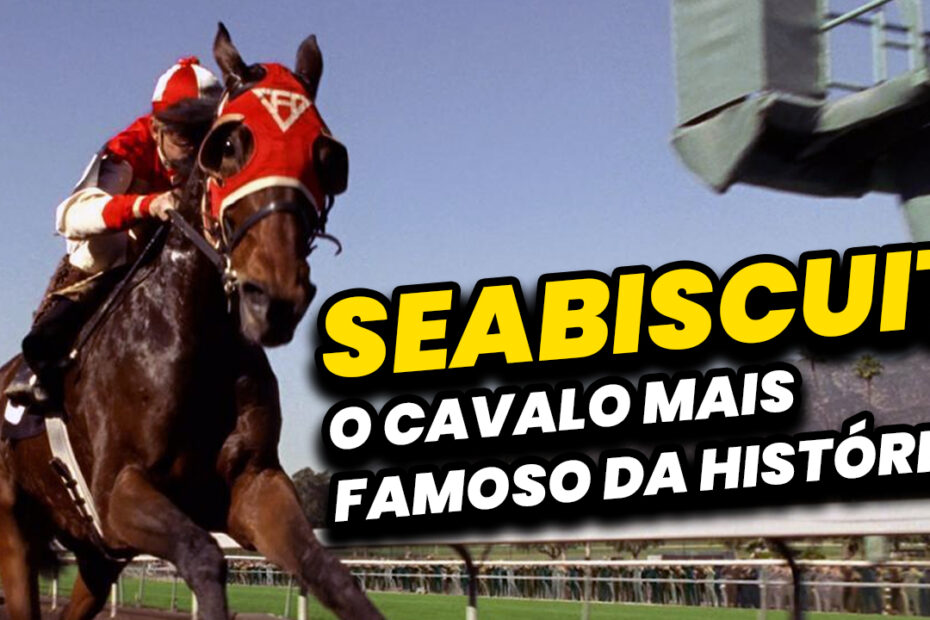 O Cavalo Mais Famoso da História: A Lenda do Cavalo Seabiscuit