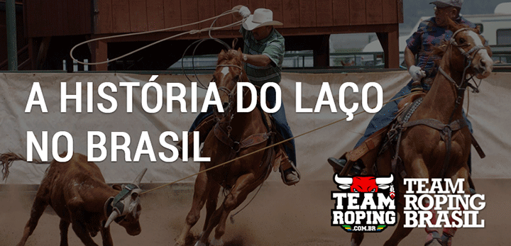 A história do Laço no Brasil